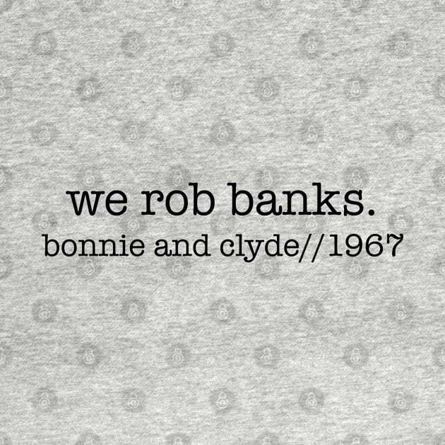 We Rob Banks by Ineffablexx